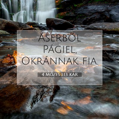 Picture 07 - 4 Mózes 1:13 KAR - Áserbõl Págiel, Okránnak - Bible Verse Picture