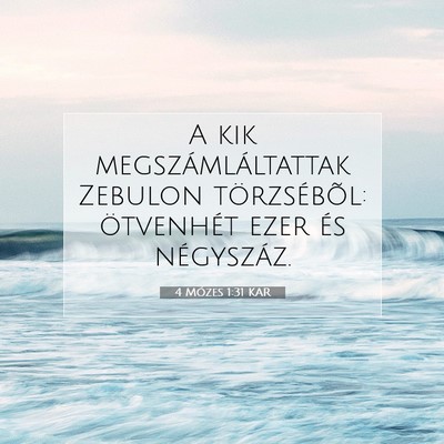Picture 07 - 4 Mózes 1:31 KAR - A kik megszámláltattak Zebulon törzsébõl: - Bible Verse Picture