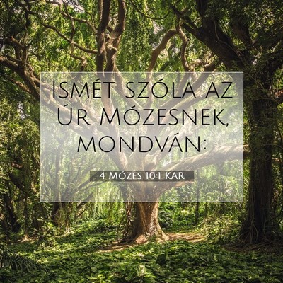 Picture 07 - 4 Mózes 10:1 KAR - Ismét szóla az Úr Mózesnek, - Bible Verse Picture