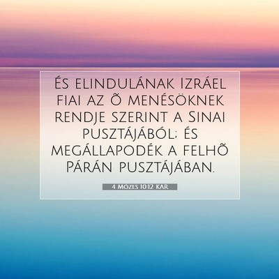 Picture 07 - 4 Mózes 10:12 KAR - És elindulának Izráel fiai az õ menésöknek - Bible Verse Picture