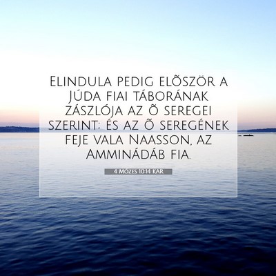 Picture 07 - 4 Mózes 10:14 KAR - Elindula pedig elõször a Júda fiai táborának - Bible Verse Picture