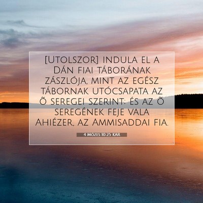 Picture 07 - 4 Mózes 10:25 KAR - [Utolszor] indula el a Dán fiai táborának - Bible Verse Picture