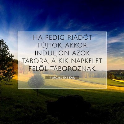 Picture 07 - 4 Mózes 10:5 KAR - Ha pedig riadót fújtok, akkor induljon azok - Bible Verse Picture