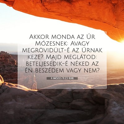 Picture 07 - 4 Mózes 11:23 KAR - Akkor monda az Úr Mózesnek: Avagy - Bible Verse Picture