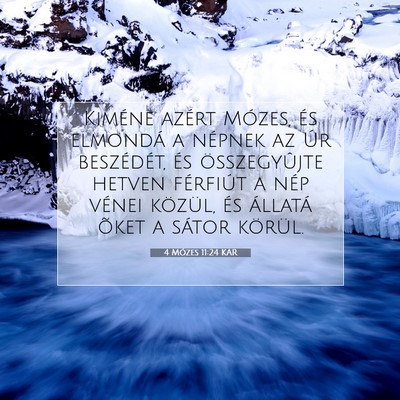Picture 07 - 4 Mózes 11:24 KAR - Kiméne azért Mózes, és elmondá a népnek az - Bible Verse Picture
