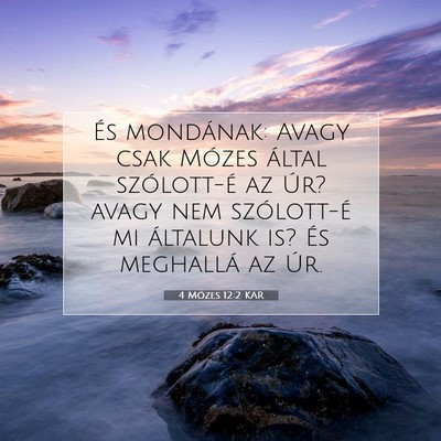 Picture 07 - 4 Mózes 12:2 KAR - És mondának: Avagy csak Mózes által - Bible Verse Picture
