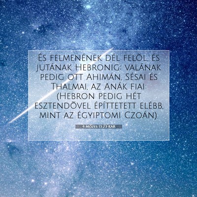 Picture 07 - 4 Mózes 13:23 KAR - És felmenének dél felõl, és jutának - Bible Verse Picture
