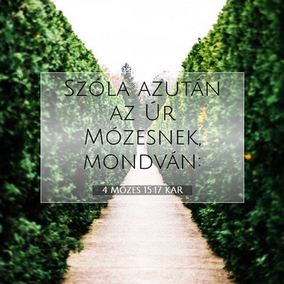Picture 07 - 4 Mózes 15:17 KAR - Szóla azután az Úr Mózesnek, - Bible Verse Picture