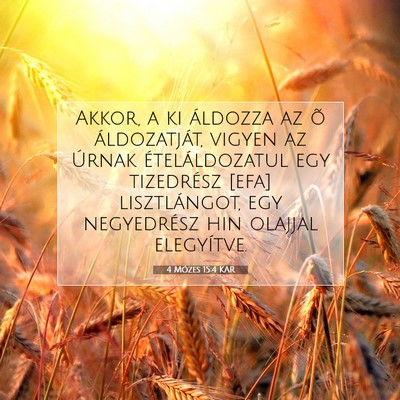 Picture 07 - 4 Mózes 15:4 KAR - Akkor, a ki áldozza az õ áldozatját, vigyen - Bible Verse Picture