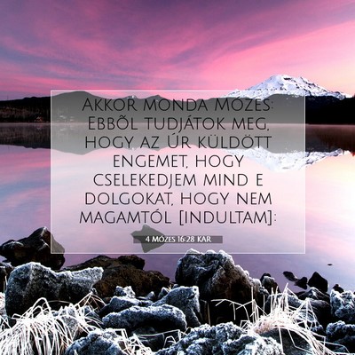 Picture 07 - 4 Mózes 16:28 KAR - Akkor monda Mózes: Ebbõl tudjátok meg, hogy az - Bible Verse Picture