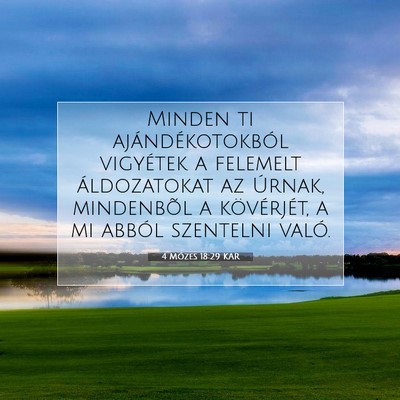 Picture 07 - 4 Mózes 18:29 KAR - Minden ti ajándékotokból vigyétek a felemelt - Bible Verse Picture