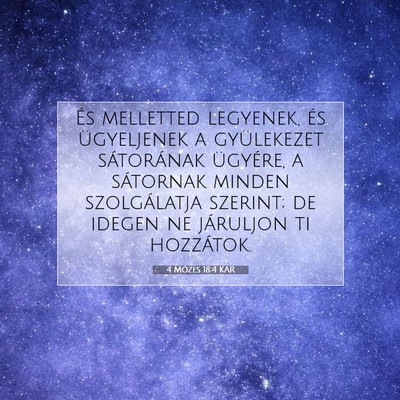 Picture 07 - 4 Mózes 18:4 KAR - És melletted legyenek, és ügyeljenek a - Bible Verse Picture