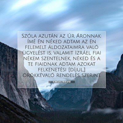 Picture 07 - 4 Mózes 18:8 KAR - Szóla azután az Úr Áronnak: Ímé én néked - Bible Verse Picture