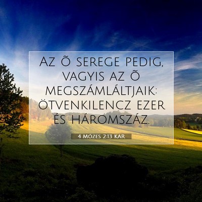 Picture 07 - 4 Mózes 2:13 KAR - Az õ serege pedig, vagyis az õ - Bible Verse Picture