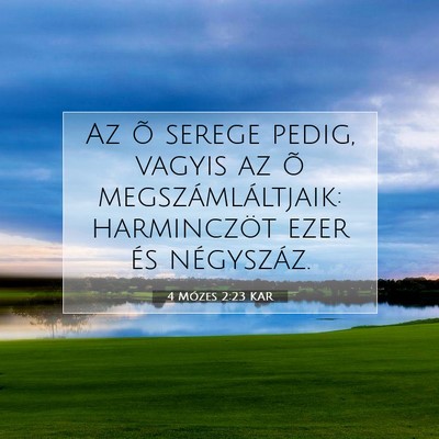 Picture 07 - 4 Mózes 2:23 KAR - Az õ serege pedig, vagyis az õ - Bible Verse Picture