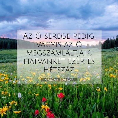 Picture 07 - 4 Mózes 2:26 KAR - Az õ serege pedig, vagyis az õ - Bible Verse Picture