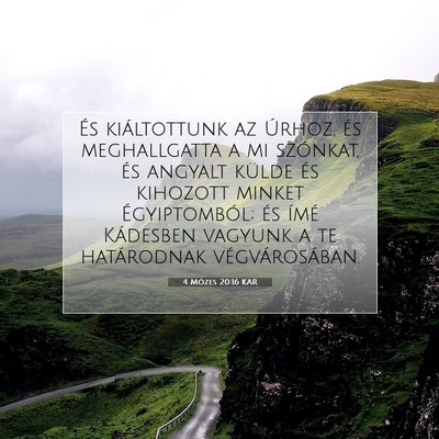 Picture 07 - 4 Mózes 20:16 KAR - És kiáltottunk az Úrhoz, és meghallgatta a mi - Bible Verse Picture