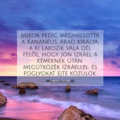 Picture 07 - 4 Mózes 21:1 KAR - Mikor pedig meghallotta a Kananeus, Arad - Bible Verse Picture