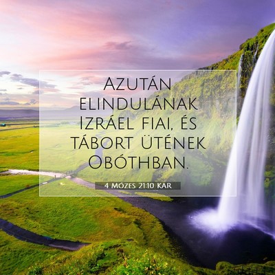 Picture 07 - 4 Mózes 21:10 KAR - Azután elindulának Izráel fiai, és tábort - Bible Verse Picture