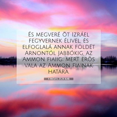 Picture 07 - 4 Mózes 21:24 KAR - És megveré õt Izráel fegyvernek élivel, és - Bible Verse Picture
