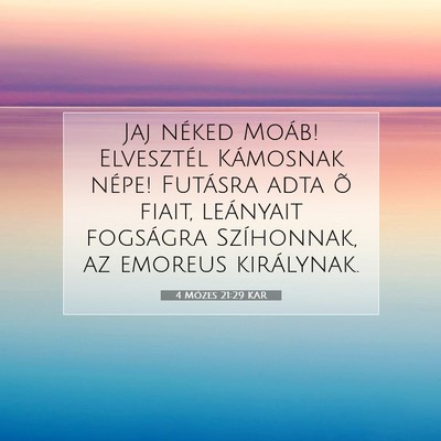 Picture 07 - 4 Mózes 21:29 KAR - Jaj néked Moáb! Elvesztél Kámosnak népe! - Bible Verse Picture