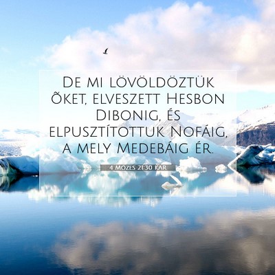 Picture 07 - 4 Mózes 21:30 KAR - De mi lövöldöztük õket, elveszett Hesbon - Bible Verse Picture