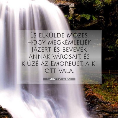 Picture 07 - 4 Mózes 21:32 KAR - És elkülde Mózes, hogy megkémleljék Jázert, - Bible Verse Picture
