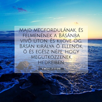 Picture 07 - 4 Mózes 21:33 KAR - Majd megfordulának, és felmenének a Básánba - Bible Verse Picture