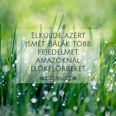 Picture 07 - 4 Mózes 22:15 KAR - Elkülde azért ismét Bálák több fejedelmet, - Bible Verse Picture