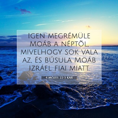 Picture 07 - 4 Mózes 22:3 KAR - Igen megrémüle Moáb a néptõl, mivelhogy sok - Bible Verse Picture