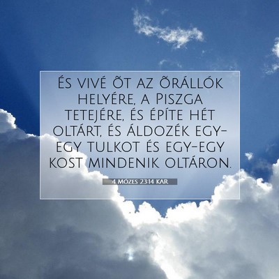 Picture 07 - 4 Mózes 23:14 KAR - És vivé õt az õrállók helyére, a Piszga - Bible Verse Picture