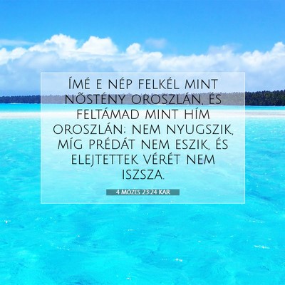 Picture 07 - 4 Mózes 23:24 KAR - Ímé e nép felkél mint nõstény oroszlán, - Bible Verse Picture