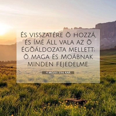 Picture 07 - 4 Mózes 23:6 KAR - És visszatére õ hozzá, és ímé áll vala az - Bible Verse Picture