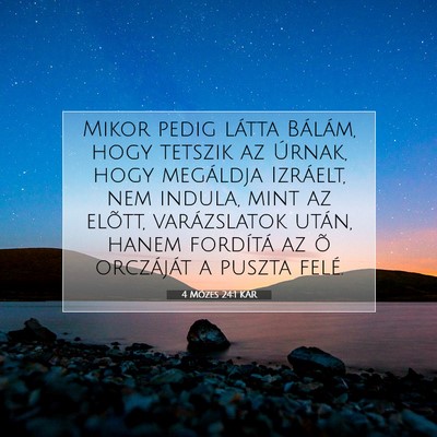 Picture 07 - 4 Mózes 24:1 KAR - Mikor pedig látta Bálám, hogy tetszik az - Bible Verse Picture