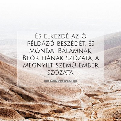 Picture 07 - 4 Mózes 24:15 KAR - És elkezdé az õ példázó beszédét, és - Bible Verse Picture