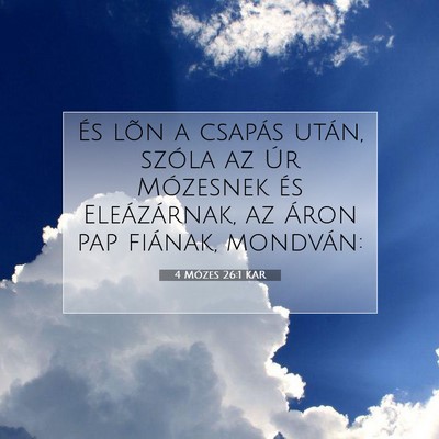 Picture 07 - 4 Mózes 26:1 KAR - És lõn a csapás után, szóla az Úr Mózesnek - Bible Verse Picture