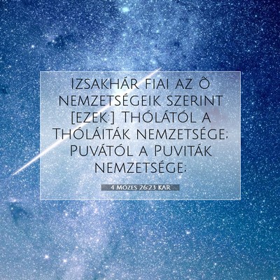 Picture 07 - 4 Mózes 26:23 KAR - Izsakhár fiai az õ nemzetségeik szerint - Bible Verse Picture