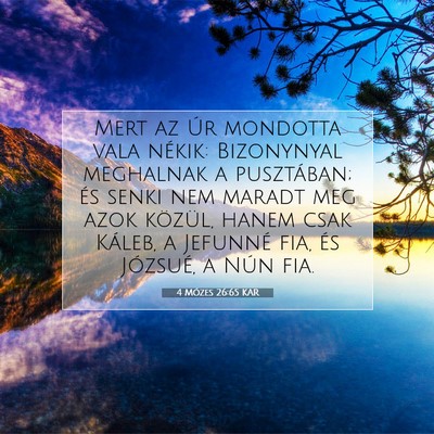 Picture 07 - 4 Mózes 26:65 KAR - Mert az Úr mondotta vala nékik: Bizonynyal - Bible Verse Picture