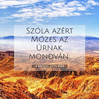 Picture 07 - 4 Mózes 27:15 KAR - Szóla azért Mózes az Úrnak, - Bible Verse Picture