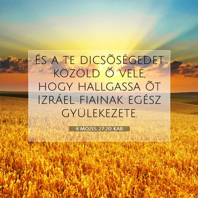 Picture 07 - 4 Mózes 27:20 KAR - És a te dicsõségedet közöld õ vele, hogy - Bible Verse Picture