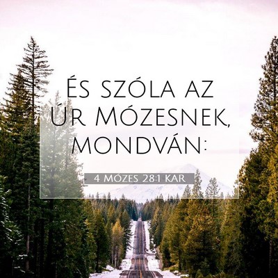 Picture 07 - 4 Mózes 28:1 KAR - És szóla az Úr Mózesnek, - Bible Verse Picture