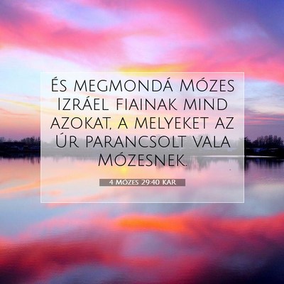 Picture 07 - 4 Mózes 29:40 KAR - És megmondá Mózes Izráel fiainak mind azokat, - Bible Verse Picture