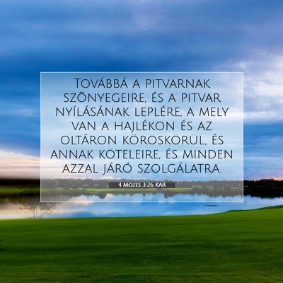 Picture 07 - 4 Mózes 3:26 KAR - Továbbá a pitvarnak szõnyegeire, és a pitvar - Bible Verse Picture