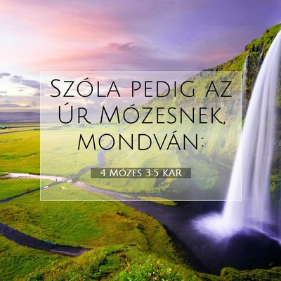 Picture 07 - 4 Mózes 3:5 KAR - Szóla pedig az Úr Mózesnek, - Bible Verse Picture