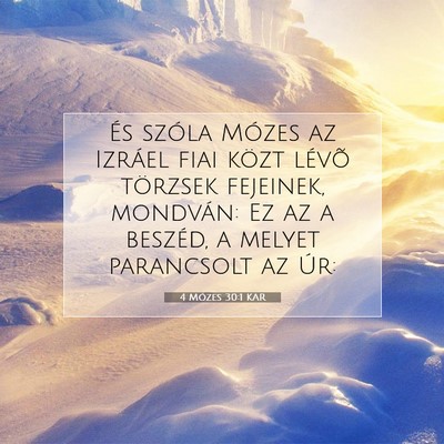 Picture 07 - 4 Mózes 30:1 KAR - És szóla Mózes az Izráel fiai közt lévõ - Bible Verse Picture