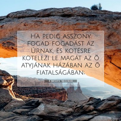 Picture 07 - 4 Mózes 30:3 KAR - Ha pedig asszony fogad fogadást az Úrnak, és - Bible Verse Picture