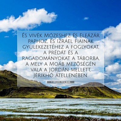 Picture 07 - 4 Mózes 31:12 KAR - És vivék Mózeshez és Eleázár paphoz, és - Bible Verse Picture