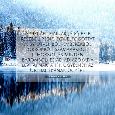 Picture 07 - 4 Mózes 31:30 KAR - Az Izráel fiainak járó fele részbõl pedig - Bible Verse Picture