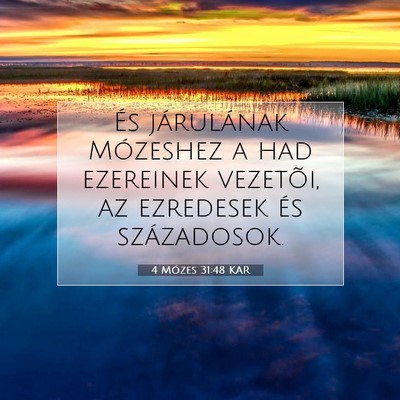 Picture 07 - 4 Mózes 31:48 KAR - És járulának Mózeshez a had ezereinek - Bible Verse Picture