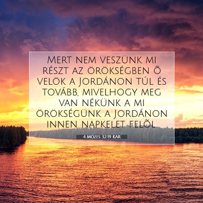 Picture 07 - 4 Mózes 32:19 KAR - Mert nem veszünk mi részt az örökségben õ - Bible Verse Picture